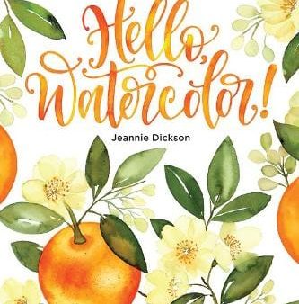 Jeannie Dickson: Hello, Watercolor! [2020] trade paper back Online