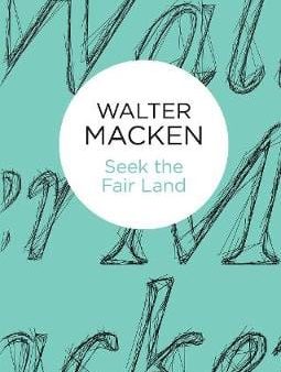 Walter Macken: Seek the Fair Land [2014] paperback Discount