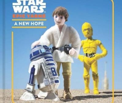 Jack Wang: Star Wars Epic Yarns: A New Hope [2015] hardback For Discount