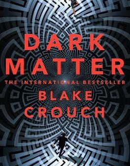 Blake Crouch: Dark Matter [2017] paperback Hot on Sale