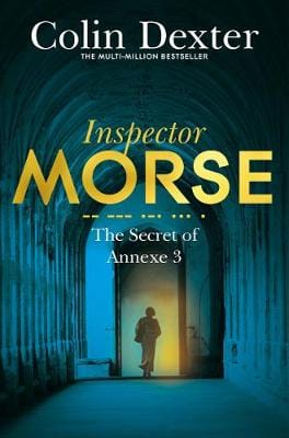 Colin Dexter: The Secret of Annexe 3 [2016] paperback For Sale