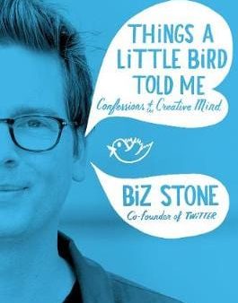 Biz Stone: Things A Little Bird Told Me [2014] paperback Cheap