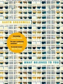 Garth Greenwell: What Belongs to You [2016] hardback Sale