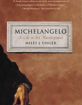 Miles J Unger: Michelangelo [2016] paperback Online