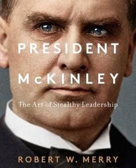 Robert W Merry: President McKinley [2017] hardback Online now